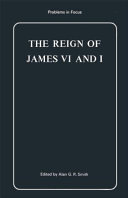 The Reign of James VI and I / edited by Alan G.R. Smith.
