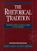 The Rhetorical tradition : readings from classical times to the present / edited by Patricia Bizzell, Bruce Herzberg.