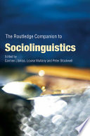 The Routledge companion to sociolinguistics / edited by Carmen Llamas, Louise Mullany, and Peter Stockwell.