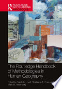 The Routledge handbook of methodologies in human geography edited by Mark W. Rosenberg, Sarah Lovell, Stephanie E. Coen.