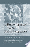 The Russo-Japanese war in global perspective world war zero / edited by David Wolff ... [et al].