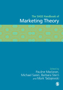The SAGE handbook of marketing theory / edited by Pauline Maclaran, Michael Saren, Barbara Stern and Mark Tadajewski.