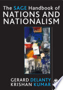 The SAGE handbook of nations and nationalism edited by Gerard Delanty and Krishan Kumar.