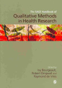 The SAGE handbook of qualitative methods in health research / edited by Ivy Bourgeault, Robert Dingwall, Raymond de Vries.