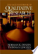 The SAGE handbook of qualitative research / editors, Norman K. Denzin, Yvonna S. Lincoln.