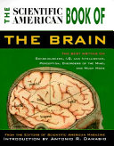 The Scientific American book of the brain / [from] the editors of Scientific American ; introduction by Antonio R. Damasio.