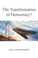 The Transformation of democracy? : globalization and territorial democracy / edited by Anthony McGrew.