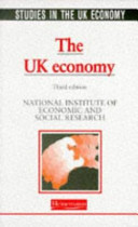 The UK economy / National Institute of Economic and Social Research ; contributors R. M. Anderton ... (et al.).
