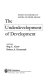 The Underdevelopment of development : essays in honor of André Gunder Frank / editors Sing C. Chew, Robert A. Denemark.