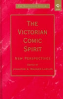The Victorian comic spirit : new perspectives / edited by Jennifer A. Wagner-Lawlor.