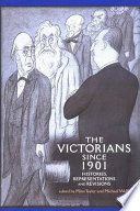 The Victorians since 1901 : histories, representations and revisions / edited by Miles Taylor.