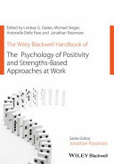 The Wiley Blackwell handbook of the psychology of positivity and strengths-based approaches at work edited by Lindsay G. Oades, Michael F. Steger, Antonelle Delle Fave, and Jonathan Passmore.