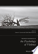 The Wiley handbook on the psychology of violence edited by Carlos A. Cuevas and Callie Marie Rennison.