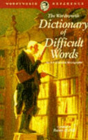 The Wordsworth dictionary of difficult words / compiled by Robert H. Hill.