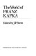 The World of Franz Kafka / edited by J.P. Stern.