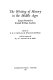 The Writing of history in the Middle Ages : essays presented to Richard William Southern / edited by R.H.C. Davis & J.M. Wallace-Hadrill with the assistance of R.J.A.I. Catto & M.H. Keen.