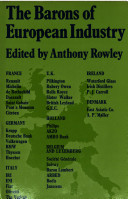 The barons of European industry / edited by Anthony Rowley.