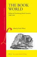 The book world : selling and distributing British literature, 1900-1940 / edited by Nicola Wilson.