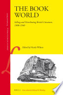 The book world selling and distributing British literature, 1900-1940 / edited by Nicola Wilson.