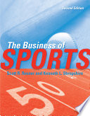 The business of sports / edited by Scott R. Rosner, Kenneth L. Shropshire.