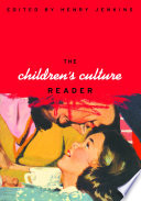 The children's culture reader / edited by Henry Jenkins.