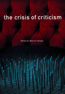 The crisis of criticism / edited by Maurice Berger.