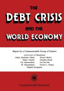The debt crisis and the world economy : report by a Commonwealth group of experts.