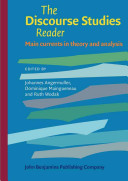 The discourse studies reader : main currents in theory and analysis / Edited by Johannes Angermuller, University of Warwick ; Dominique Maingueneau, University of Paris-Sorbonne ; Ruth Wodak, Lancaster University.