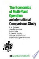 The economics of multi-plant operation : an international comparisons study / (by) F.M. Scherer ... (et al.).