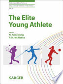 The elite young athlete / volume editors, N. Armstrong, A. M. McManus.