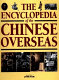 The encyclopedia of the Chinese overseas / general editor, Lynn Pan.