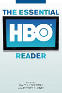 The essential HBO reader / edited by Gary R. Edgerton and Jeffrey P. Jones.
