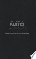 The future of NATO : enlargement, Russia, and European security / edited by Charles-Philippe David and Jacques Lévesque.