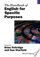 The handbook of English for specific purposes / edited by Brian Paltridge and Sue Starfield.