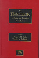The handbook of aging and cognition / edited by Fergus I.M. Craik, Timothy A. Salthouse.