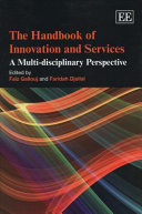 The handbook of innovation and services : a multi-disciplinary perspective / edited by Faiz Gallouj, Faridah Djellal.