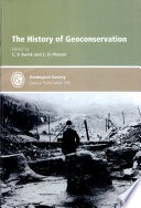 The history of geoconservation / edited by C.V. Burek and C.D. Prosser.