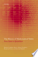 The history of mathematical tables : from Sumer to spreadsheets / editors, Martin Campbell-Kelly ... [et al.].
