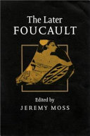 The later Foucault : politics and philosophy / edited by Jeremy Moss.