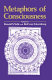 The metaphors of consciousness / edited Ronald S. Valle and Rolf von Eckartsberg.