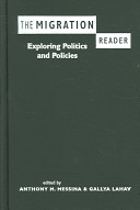 The migration reader : exploring politics and policies / edited by Anthony M. Messina and Gallya Lahav.