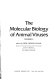 The molecular biology of animal viruses / edited by Debi Prosad Nayak