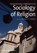 The new Blackwell companion to the sociology of religion / edited by Bryan S. Turner.