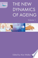 The new dynamics of ageing edited by Alan Walker /