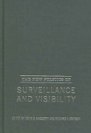 The new politics of surveillance and visibility / edited by Kevin D. Haggerty and Richard V. Ericson.