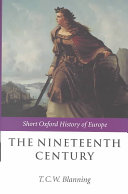 The nineteenth century : Europe 1789-1914 / edited by T. C. W. Blanning.