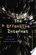The offensive Internet : speech, privacy, and reputation / edited by Saul Levmore and Martha C. Nussbaum.