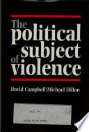 The political subject of violence / edited by David Campbell, Michael Dillon.