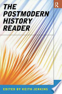 The postmodern history reader / edited by Keith Jenkins.
