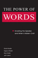 The power of words unveiling the speaker and writer's hidden craft / David Kaufer ... [et al.] ; foreword by Todd Oakley.